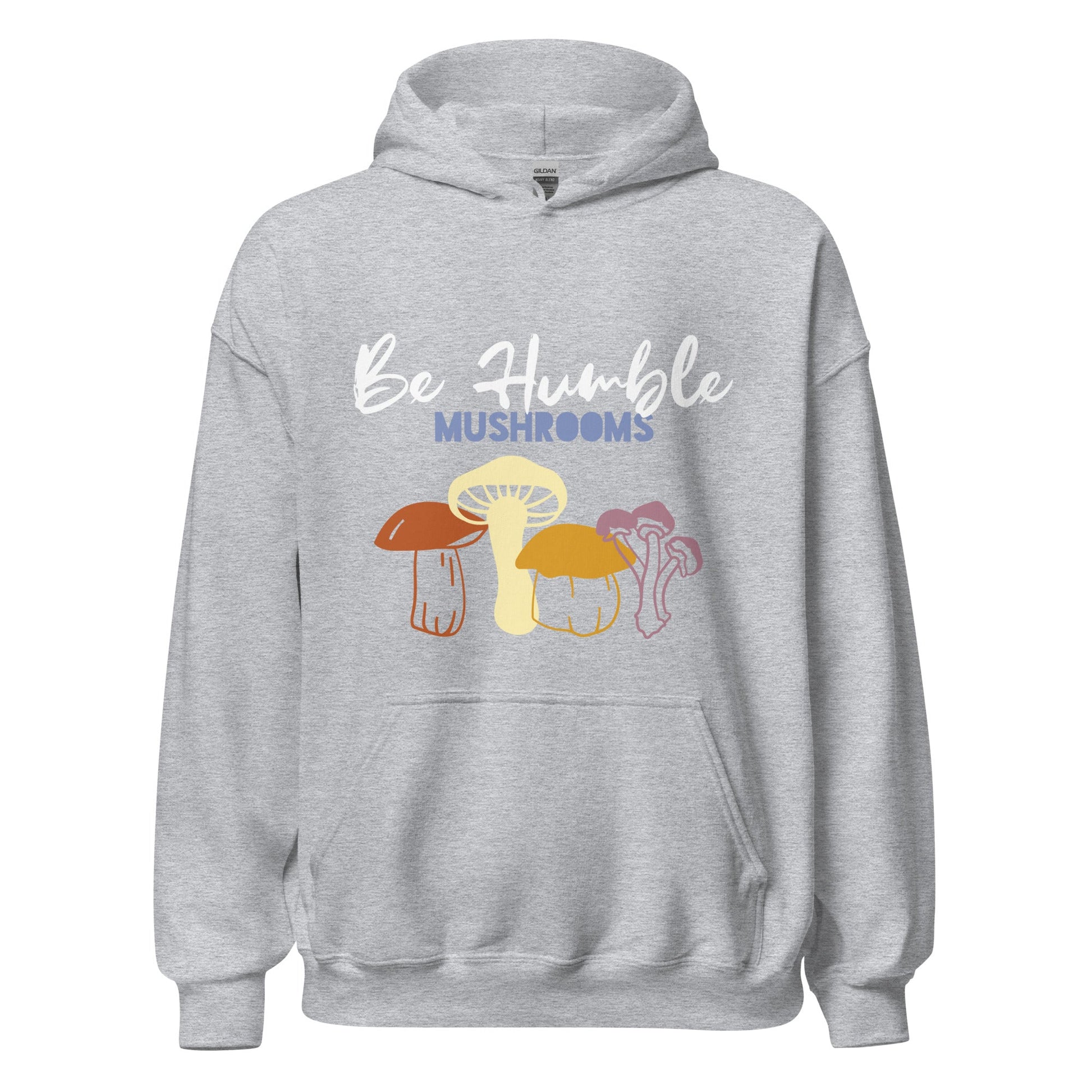 Be Humble Mushrooms Unisex Hoodie - Humble Mushrooms