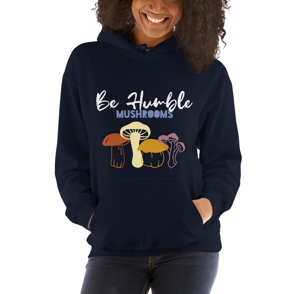 Be Humble Mushrooms Unisex Hoodie - Humble Mushrooms