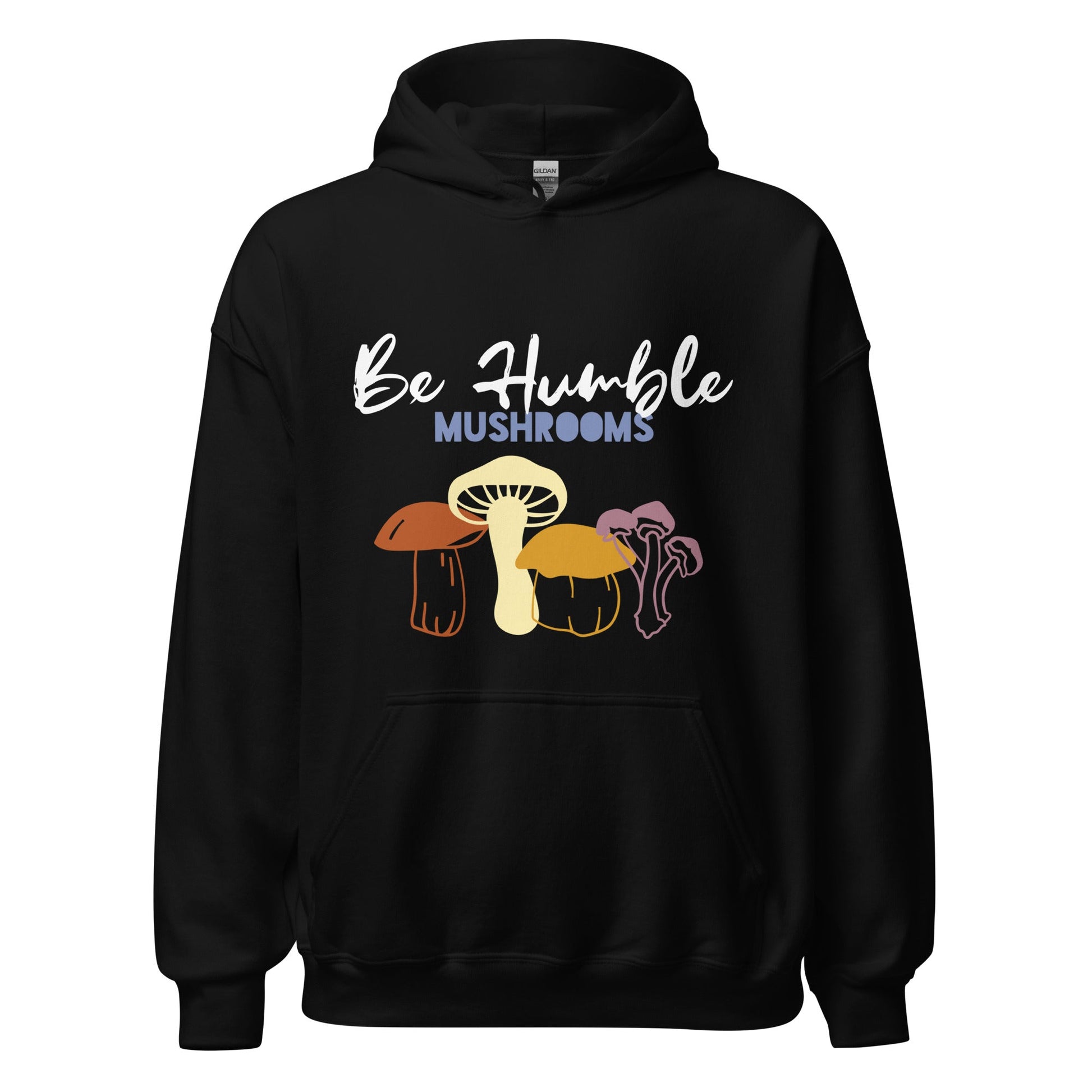 Be Humble Mushrooms Unisex Hoodie - Humble Mushrooms