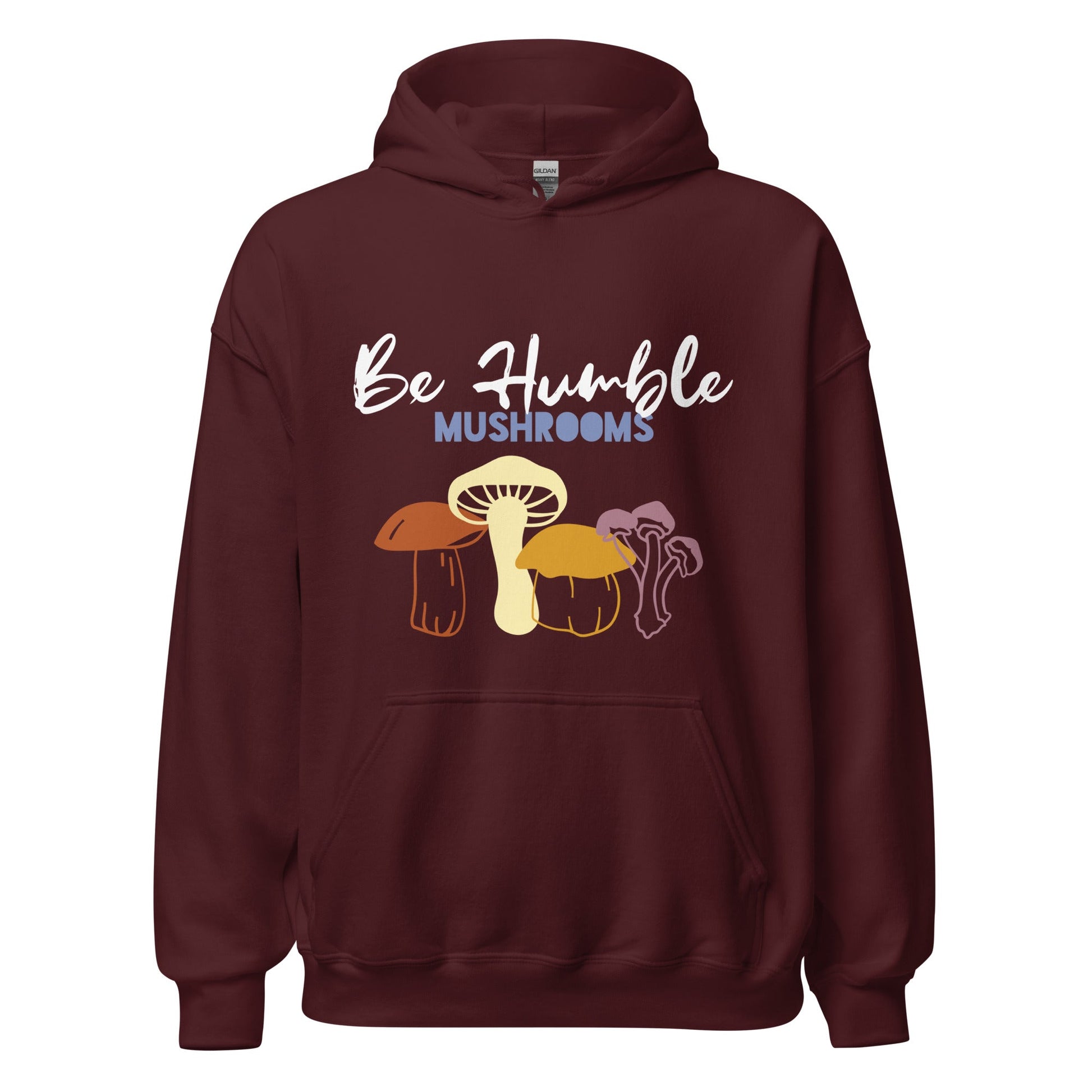 Be Humble Mushrooms Unisex Hoodie - Humble Mushrooms