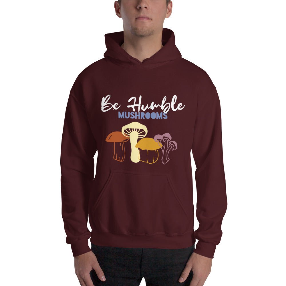 Be Humble Mushrooms Unisex Hoodie - Humble Mushrooms